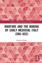 Warfare and the Making of Early Medieval Italy (568–652) book cover