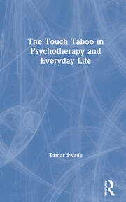The Touch Taboo in Psychotherapy and Everyday Life book cover