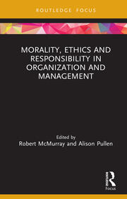 Morality, Ethics and Responsibility in Organization and Management book cover
