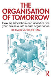 The Organisation of Tomorrow: How AI, blockchain and analytics turn your business into a data organisation book cover