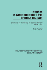 From Kaiserreich to Third Reich: Elements of Continuity in German History 1871-1945 book cover