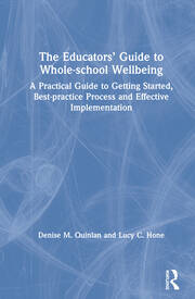 The Educators’ Guide to Whole-school Wellbeing: A Practical Guide to Getting Started, Best-practice Process and Effective Implementation book cover
