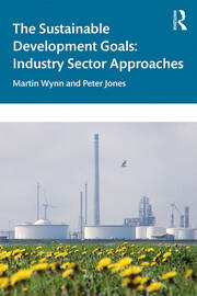 The Sustainable Development Goals: Industry Sector Approaches book cover