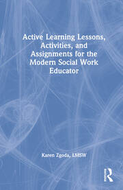 Active Learning Lessons, Activities, and Assignments for the Modern Social Work Educator book cover