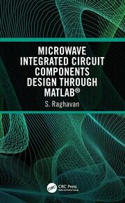 Microwave Integrated Circuit Components Design through MATLAB® book cover