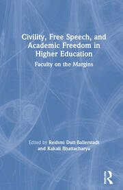 Civility, Free Speech, and Academic Freedom in Higher Education: Faculty on the Margins book cover
