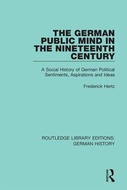 The German Public Mind in the Nineteenth Century: Volume 3 A Social History of German Political Sentiments, Aspirations and Ideas book cover