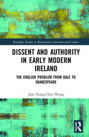 Dissent and Authority in Early Modern Ireland: The English Problem from Bale to Shakespeare book cover