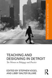 Teaching and Designing in Detroit: Ten Women on Pedagogy and Practice book cover