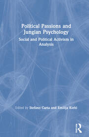 Political Passions and Jungian Psychology: Social and Political Activism in Analysis book cover