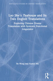Lao She's Teahouse and Its Two English Translations: Exploring Chinese Drama Translation with Systemic Functional Linguistics book cover