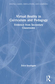 Virtual Reality in Curriculum and Pedagogy: Evidence from Secondary Classrooms book cover