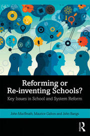 Reforming or Re-inventing Schools?: Key Issues in School and System Reform book cover