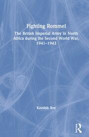 Fighting Rommel: The British Imperial Army in North Africa during the Second World War, 1941–1943 book cover