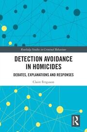 Detection Avoidance in Homicide: Debates, Explanations and Responses book cover