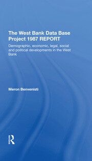 The West Bank Data Base 1987 Report: Demographic, Economic, Legal, Social And Political Developments In The West Bank book cover