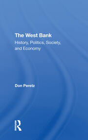 The West Bank: History, Politics, Society, And Economy book cover