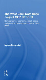 The West Bank Data Base 1987 Report: Demographic, Economic, Legal, Social And Political Developments In The West Bank book cover