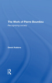 The Work Of Pierre Bourdieu: Recognizing Society book cover