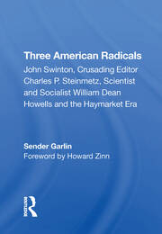 Three American Radicals: John Swinton, Charles P. Steinmetz, And William Dean Howells book cover