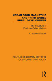 Urban Food Marketing and Third World Rural Development: The Structure of Producer-Seller Markets book cover