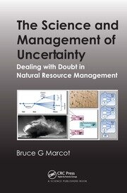 The Science and Management of Uncertainty: Dealing with Doubt in Natural Resource Management book cover