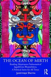 The Ocean of Mirth: Reading Hāsyārṇava-Prahasanaṁ of Jagadēśvara Bhaṭṭāchārya, A Political Satire for All Times book cover