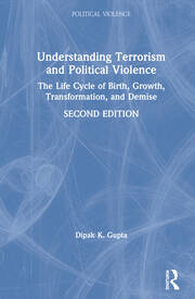 Understanding Terrorism and Political Violence: The Life Cycle of Birth, Growth, Transformation, and Demise book cover
