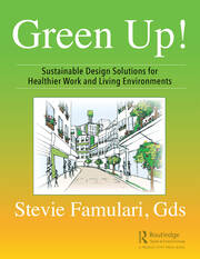 Green Up!: Sustainable Design Solutions for Healthier Work and Living Environments book cover