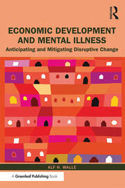 Economic Development and Mental Illness: Anticipating and Mitigating Disruptive Change book cover
