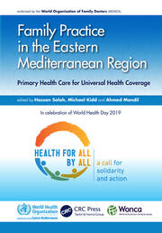 Family Practice in the Eastern Mediterranean Region: Primary Health Care for Universal Health Coverage book cover
