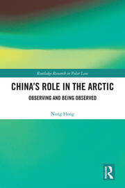 China’s Role in the Arctic: Observing and Being Observed book cover