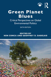 Green Planet Blues: Critical Perspectives on Global Environmental Politics book cover