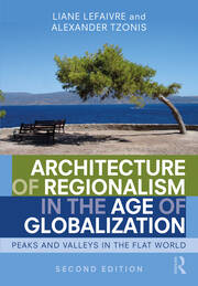 Architecture of Regionalism in the Age of Globalization: Peaks and Valleys in the Flat World book cover