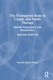 The Transparent Brain in Couple and Family Therapy: Mindful Integrations with Neuroscience book cover