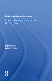 Paths To Homelessness: Extreme Poverty And The Urban Housing Crisis book cover