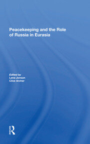 Peacekeeping And The Role Of Russia In Eurasia book cover