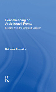 Peacekeeping On Arabisraeli Fronts: Lessons From The Sinai And Lebanon book cover