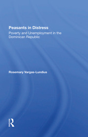 Peasants In Distress: Poverty And Unemployment In The Dominican Republic book cover