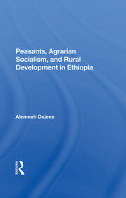 Peasants, Agrarian Socialism, And Rural Development In Ethiopia book cover