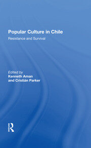 Popular Culture In Chile: Resistance And Survival book cover