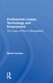 Postharvest Losses, Technology, And Employment: The Case Of Rice In Bangladesh book cover
