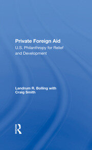Private Foreign Aid: U.s. Philanthropy In Relief And Developlment book cover