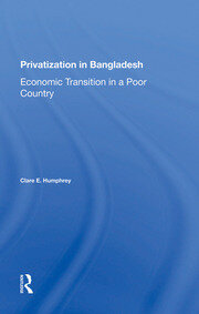 Privatization In Bangladesh: Economic Transition In A Poor Country book cover