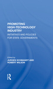 Promoting High Technology Industry: Initiatives And Policies For State Governments book cover