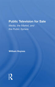 Public Television For Sale: Media, The Market, And The Public Sphere book cover