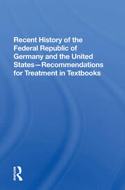 Recent History Of The Federal Republic Of Germany And The United States: Recommendations For Treatment In Textbooks book cover