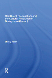 Red Guard Factionalism And The Cultural Revolution In Guangzhou (canton) book cover