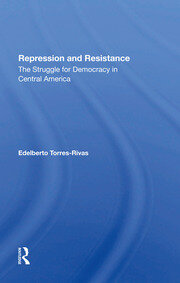 Repression And Resistance: The Struggle For Democracy In Central America book cover