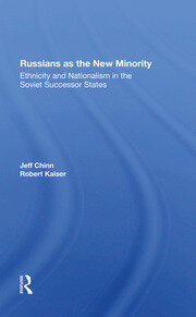 Russians As The New Minority: Ethnicity And Nationalism In The Soviet Successor States book cover